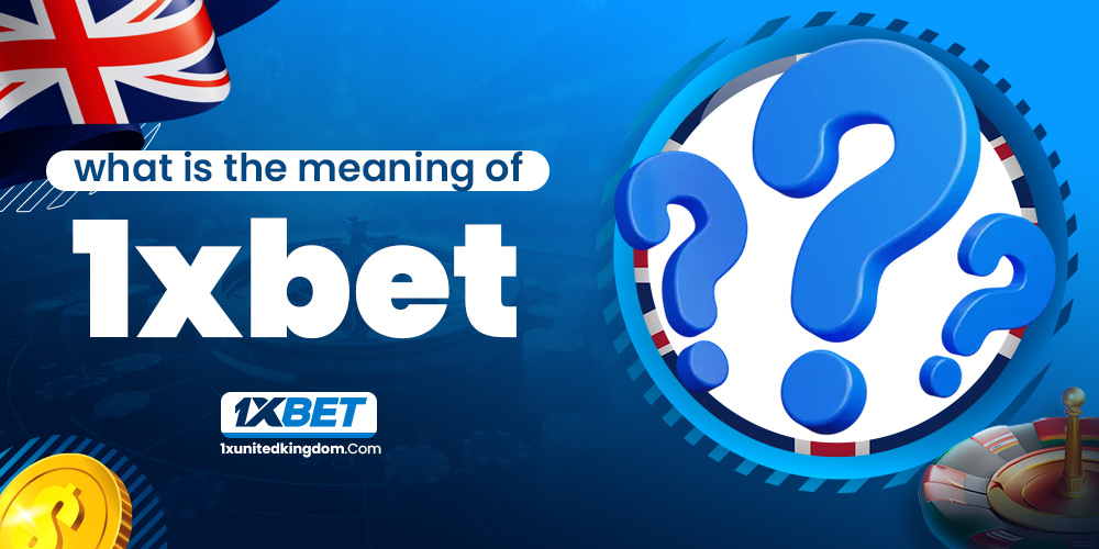 what is the meaning of 1xbet